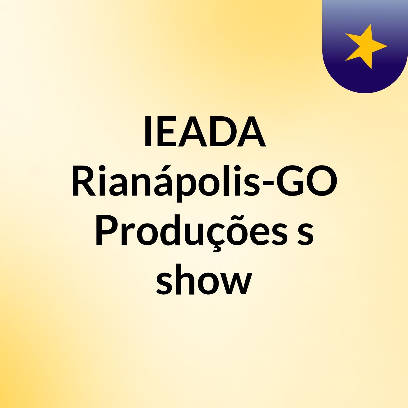 IEADA Rianápolis-GO Produções's show