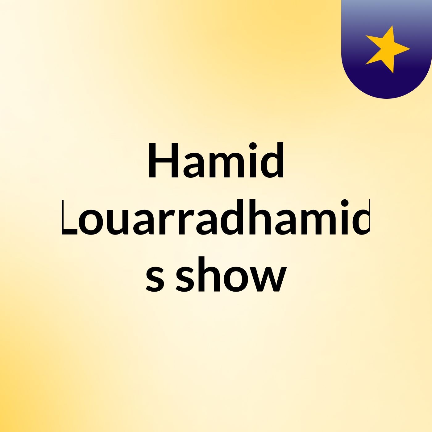 Hamid Louarradhamid's show