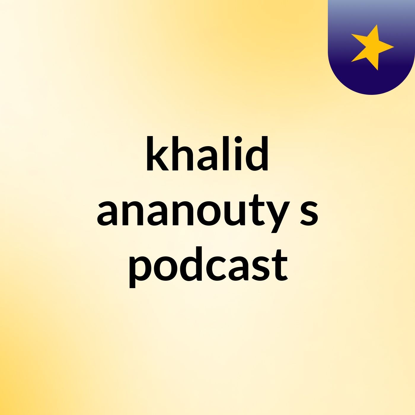 khalid ananouty's podcast