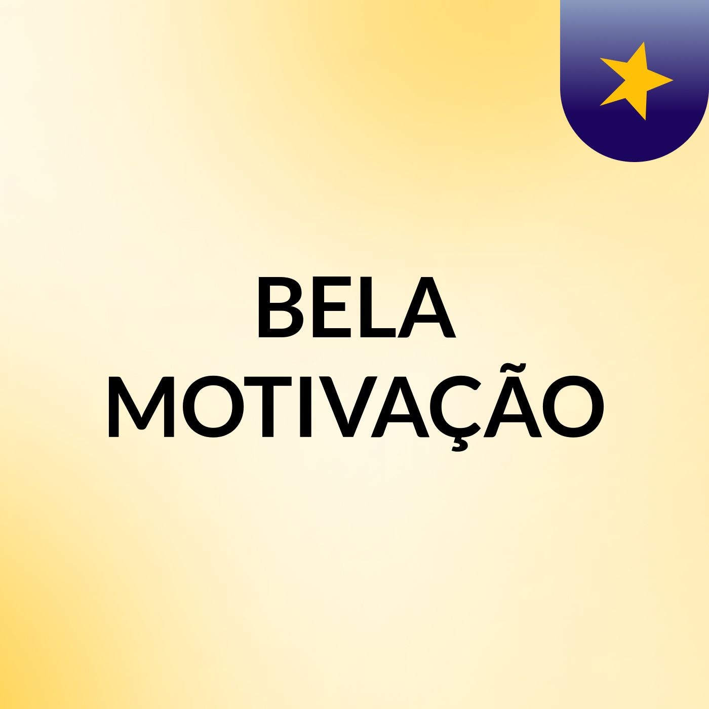 BELA MOTIVAÇÃO podcast artwork