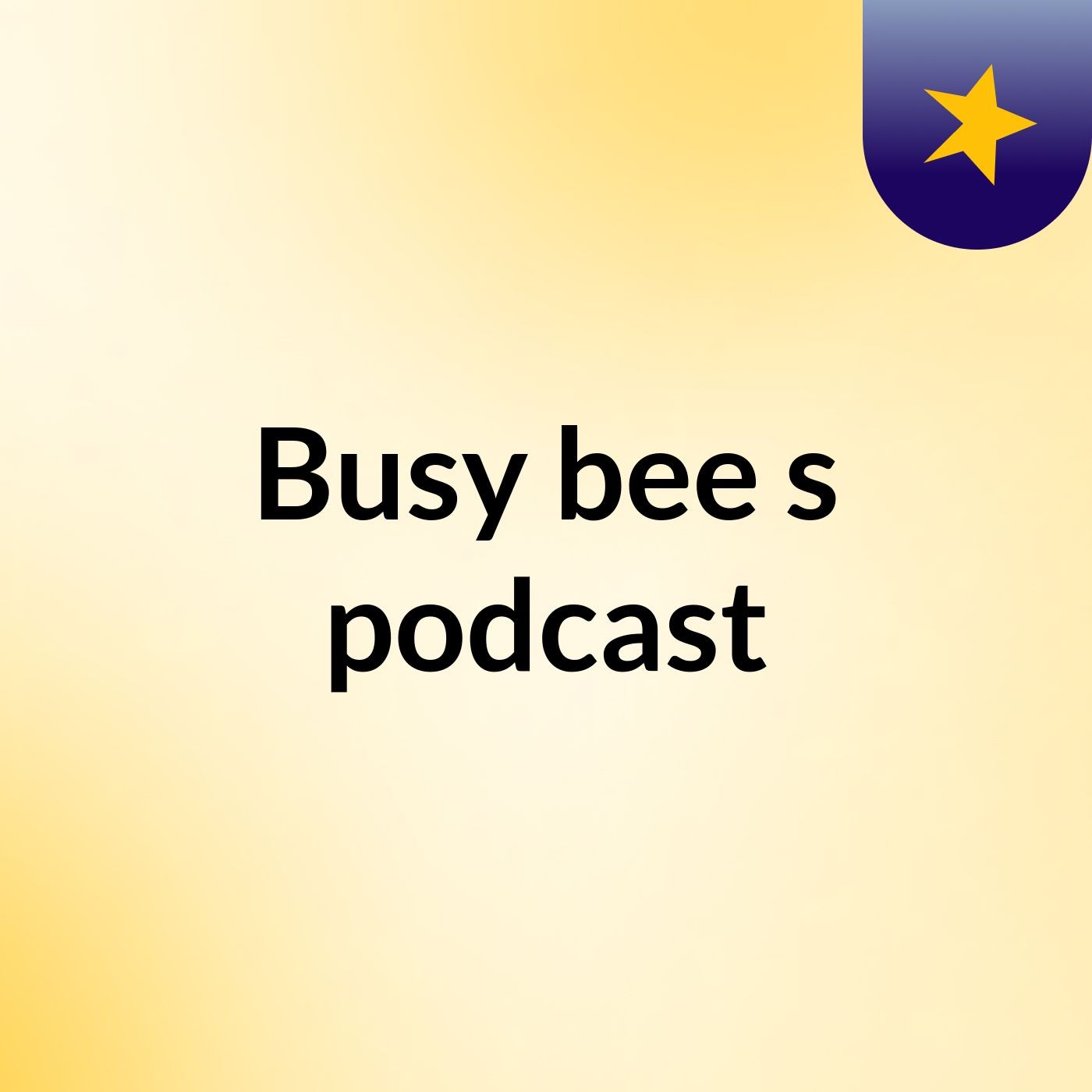 Busy bee's podcast