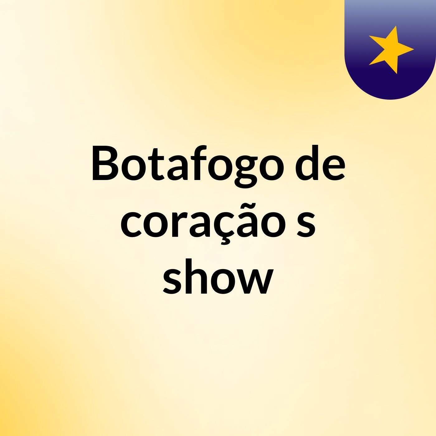 Botafogo de coração's show