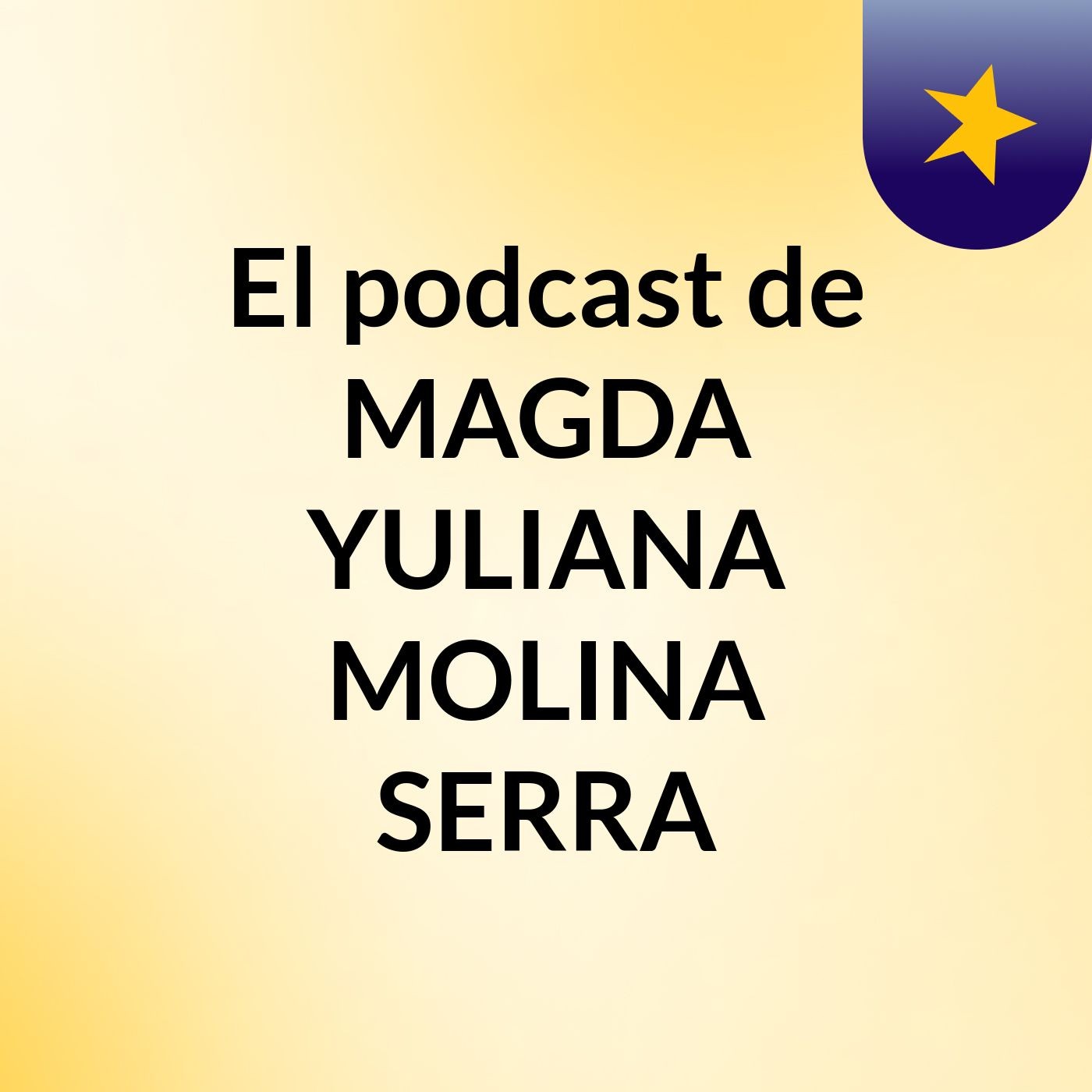 El podcast de MAGDA YULIANA MOLINA SERRA podcast artwork