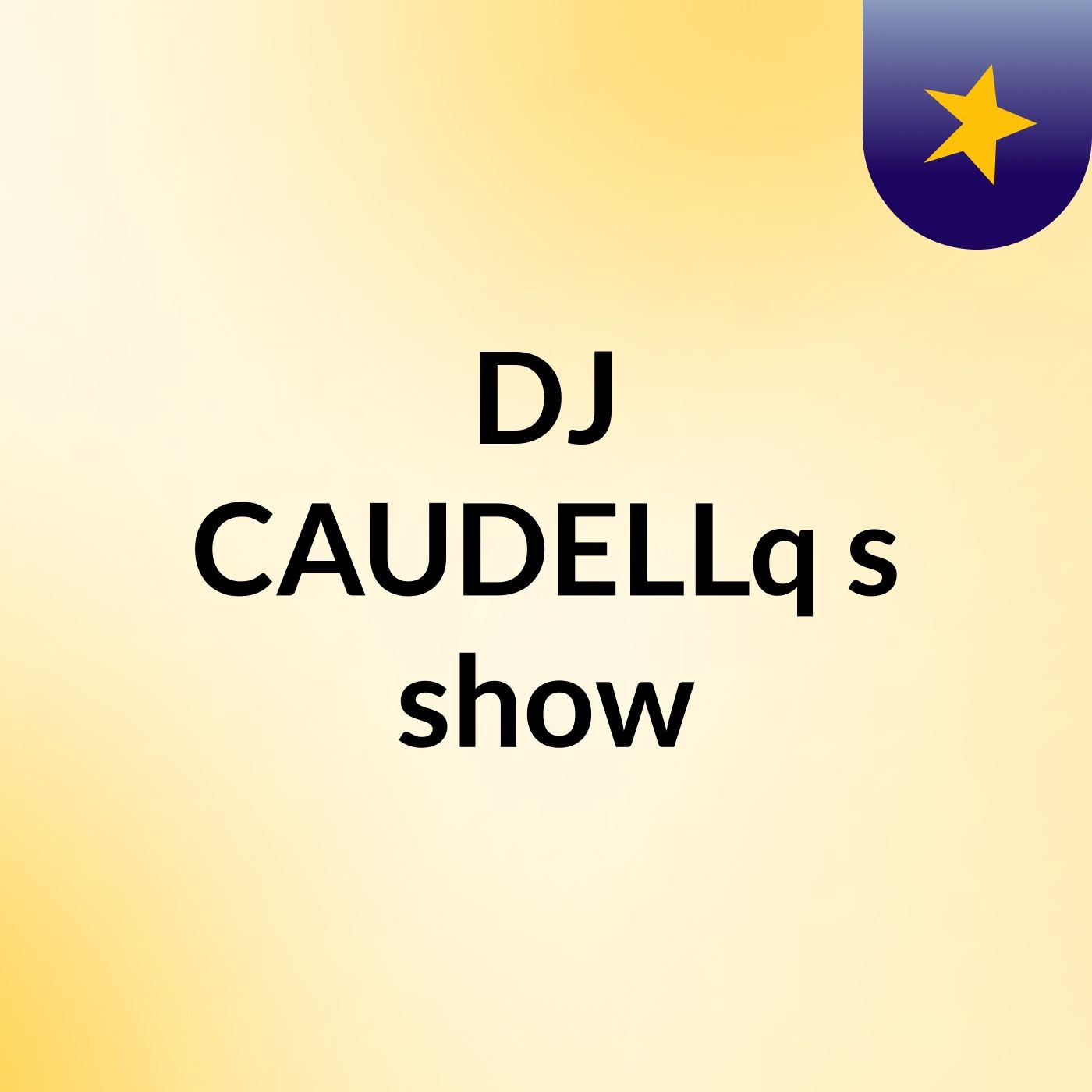 DJ CAUDELLq's show