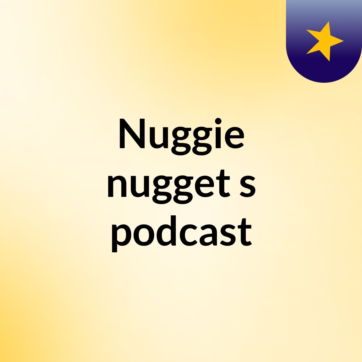 Nuggie nugget's podcast