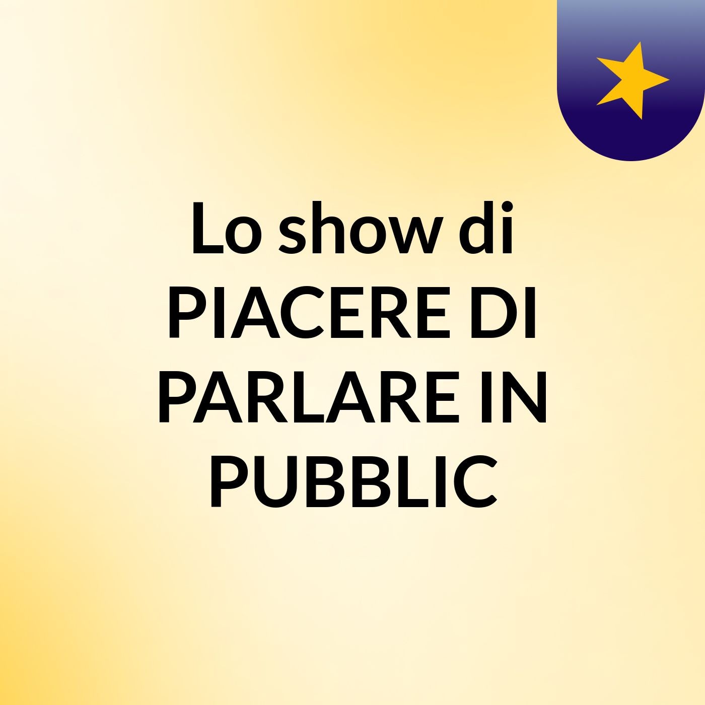 Lo show di PIACERE DI PARLARE IN PUBBLIC