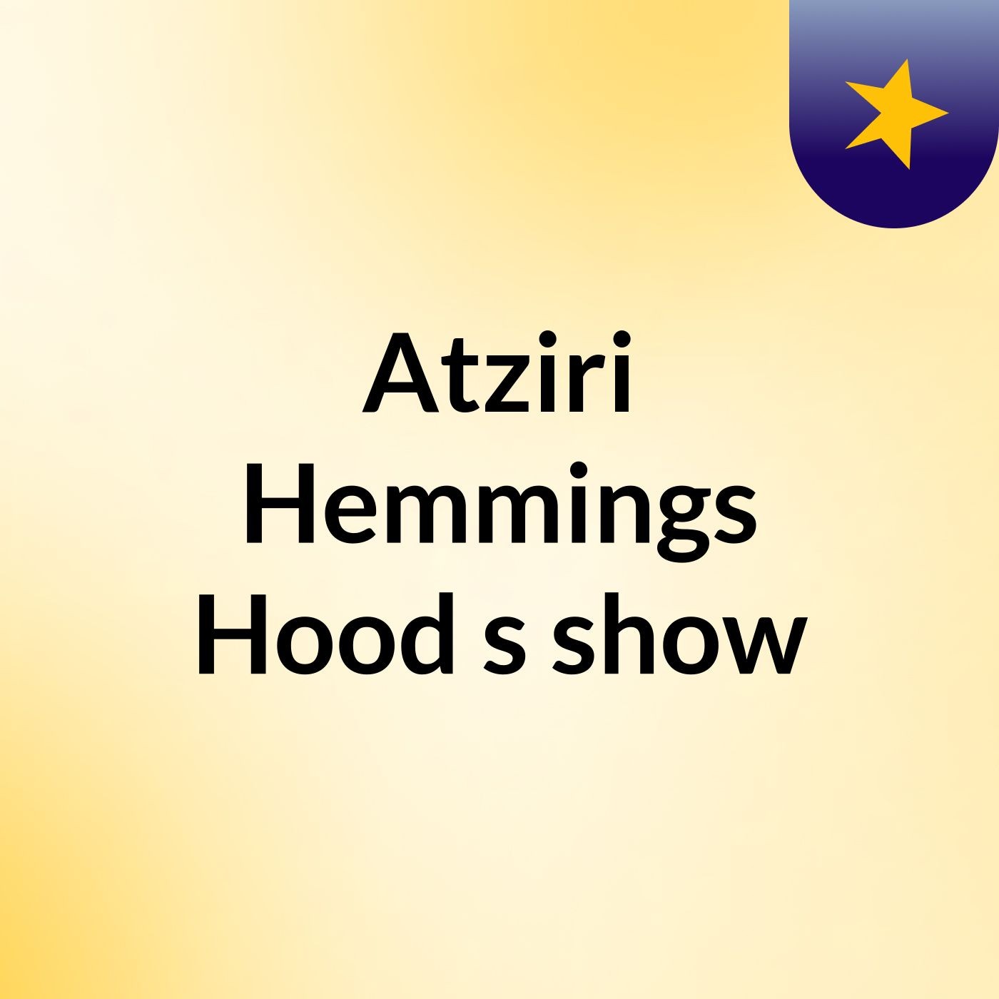 Atziri Hemmings Hood's show