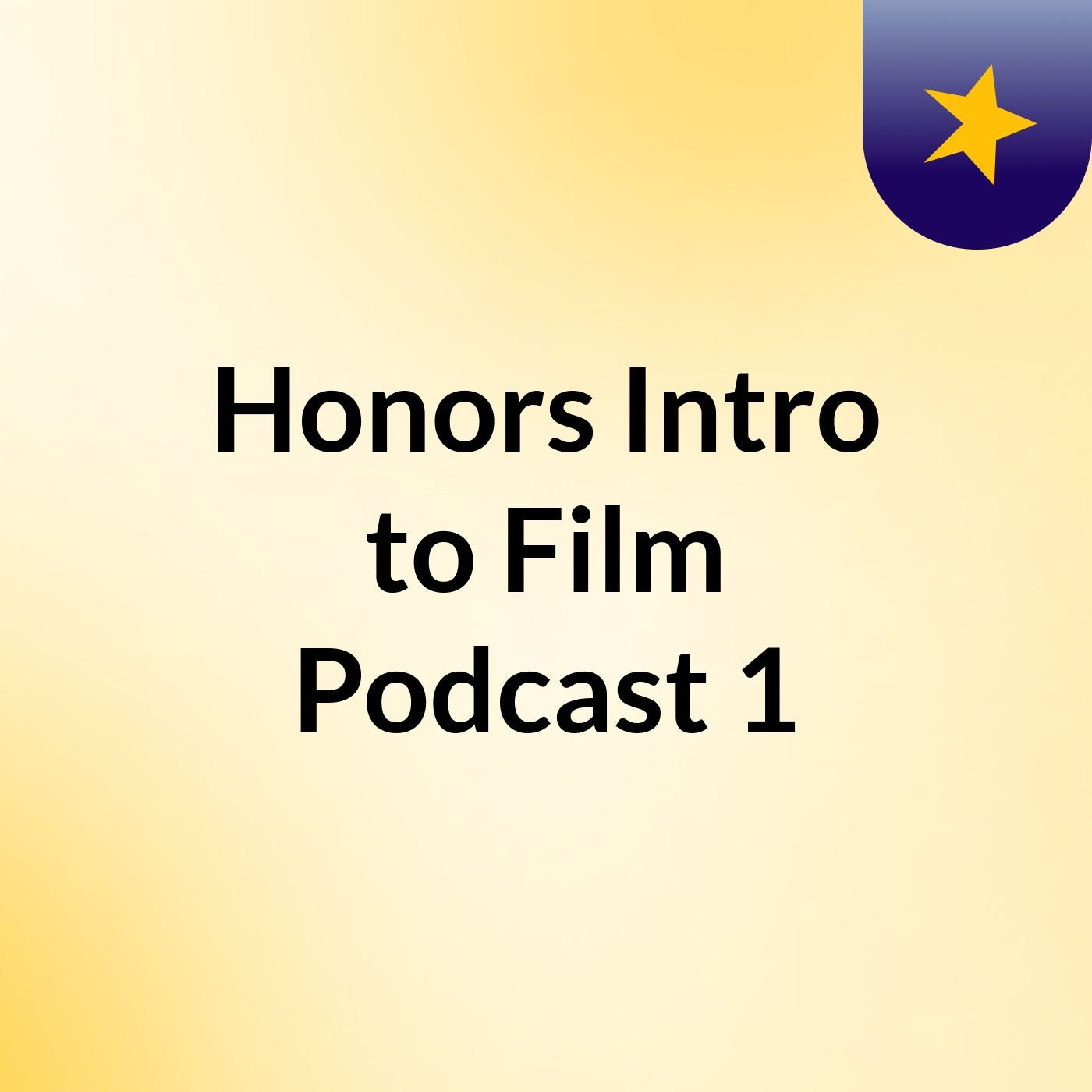 Honors Intro to Film Podcast 1