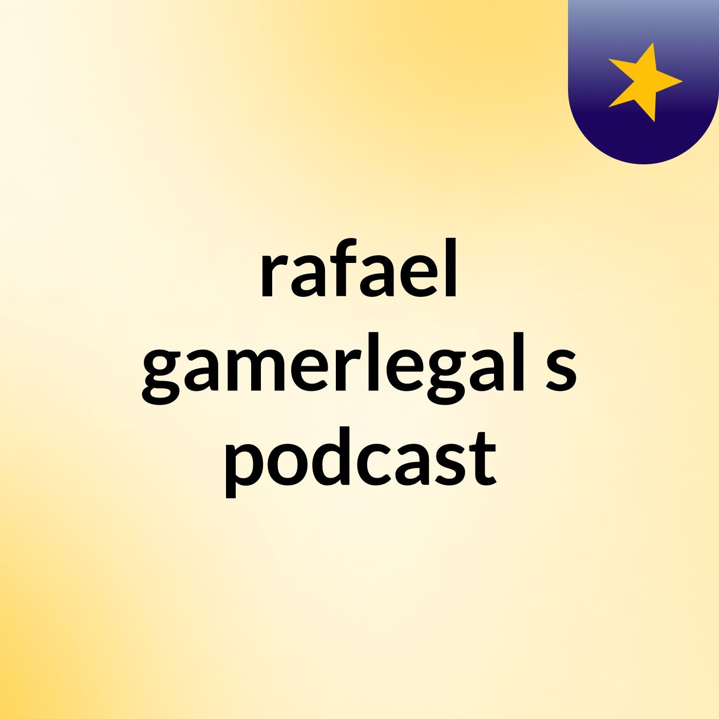 rafael gamerlegal's podcast podcast artwork