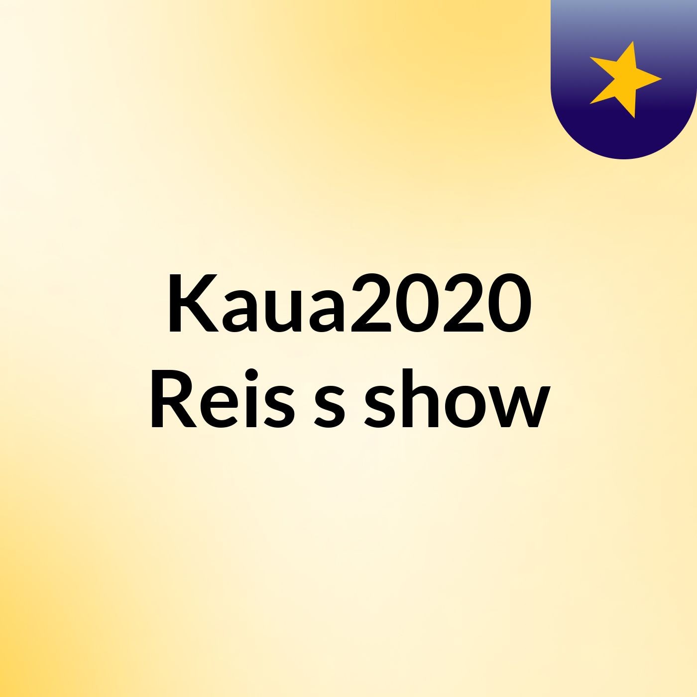 Kaua2020 Reis's show