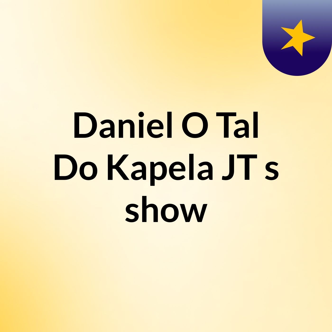 Daniel O Tal Do Kapela JT's show