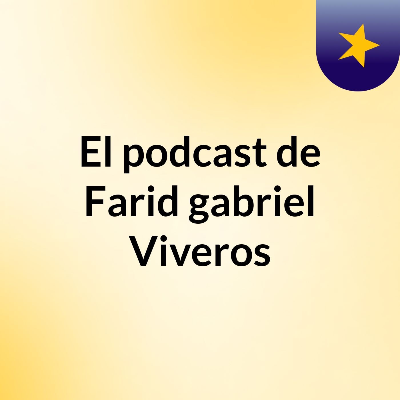 El podcast de Farid gabriel Viveros podcast artwork