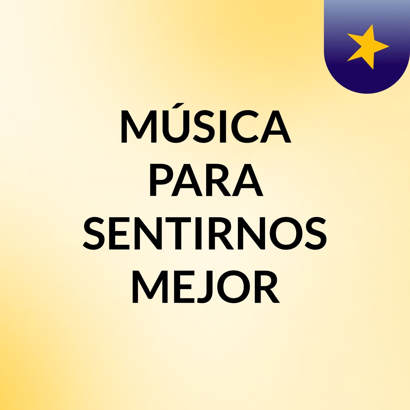 MÚSICA PARA SENTIRNOS MEJOR