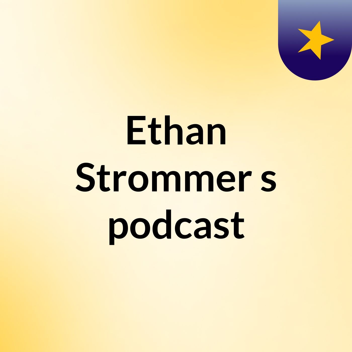 Ethan Strommer's podcast