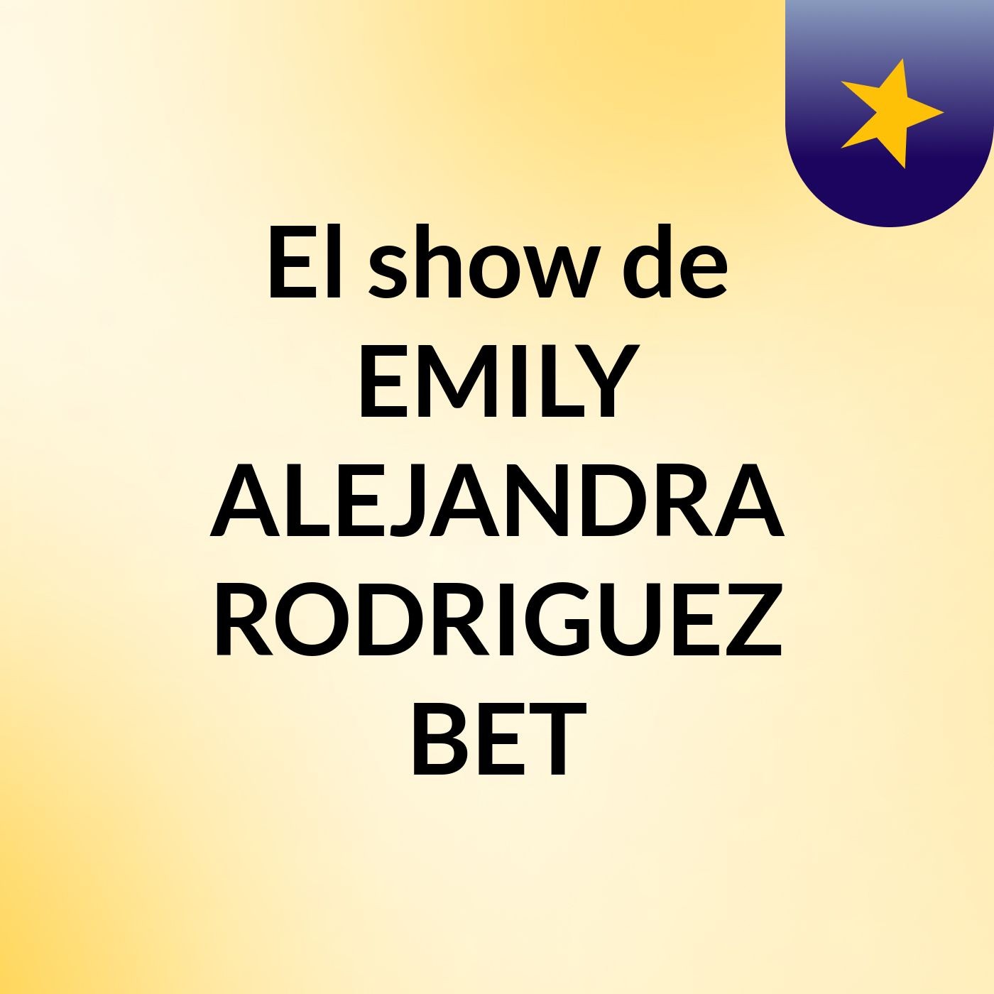 El show de EMILY ALEJANDRA RODRIGUEZ BET
