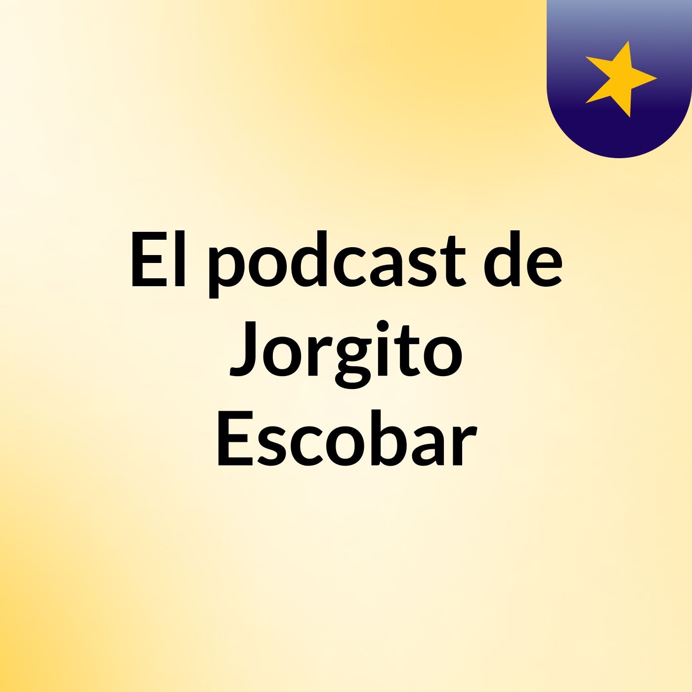 El podcast de Jorgito Escobar