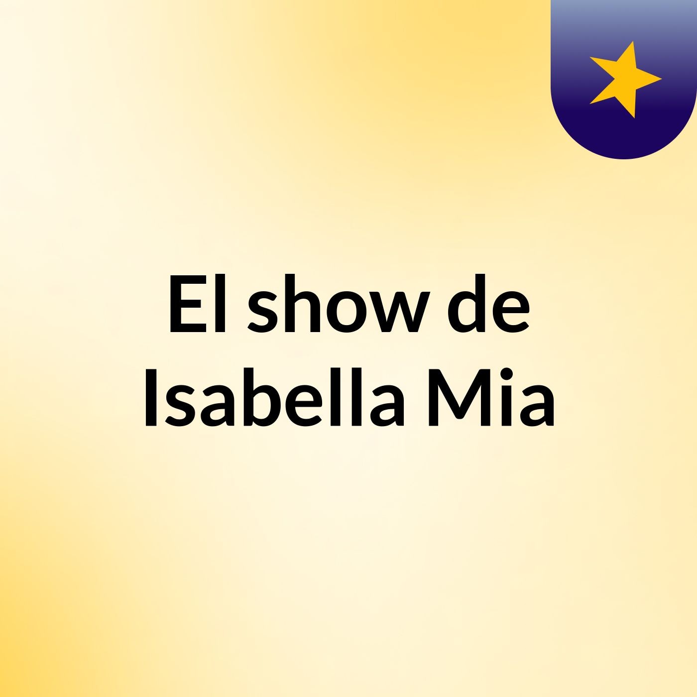 El show de Isabella Mia
