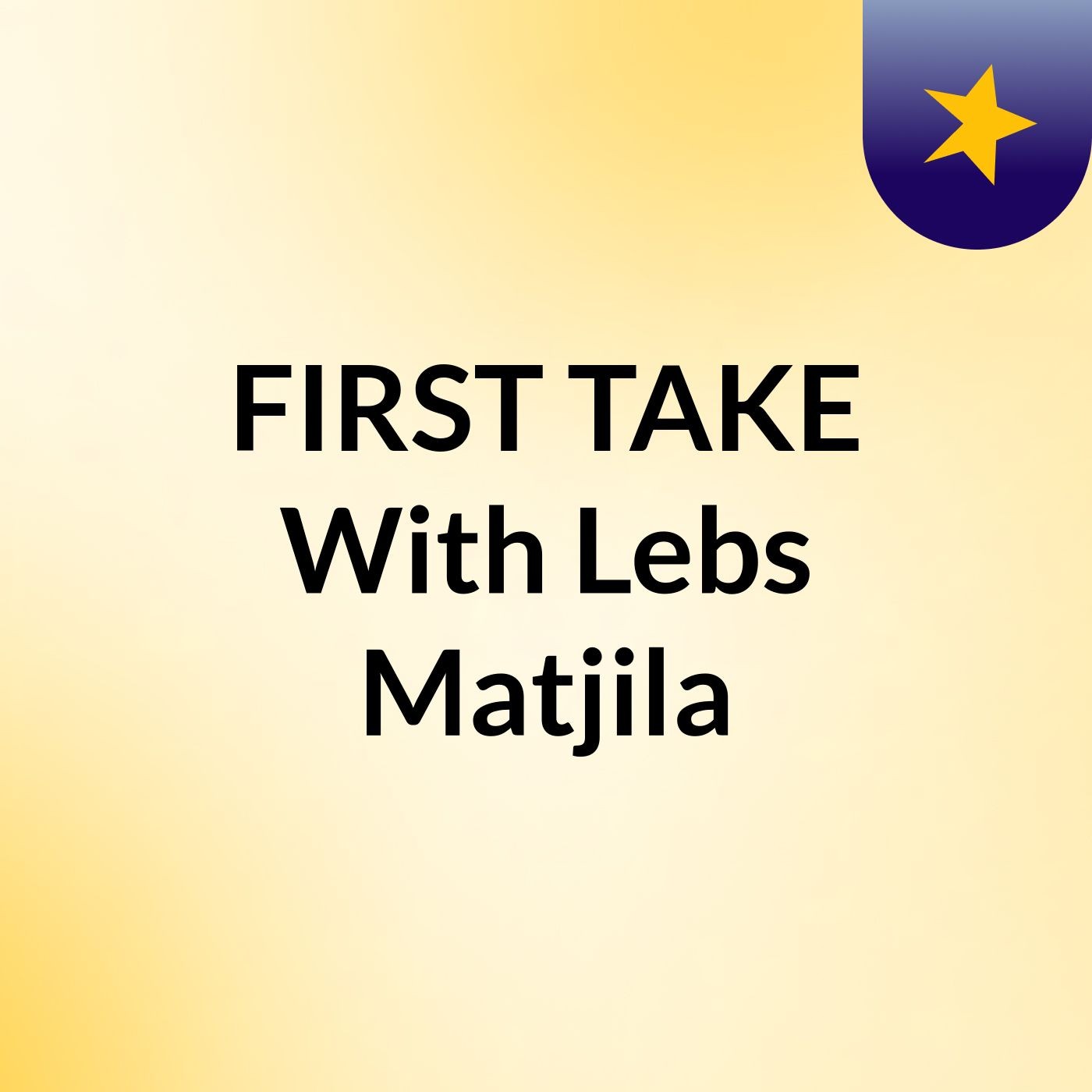 FIRST TAKE With Lebs Matjila