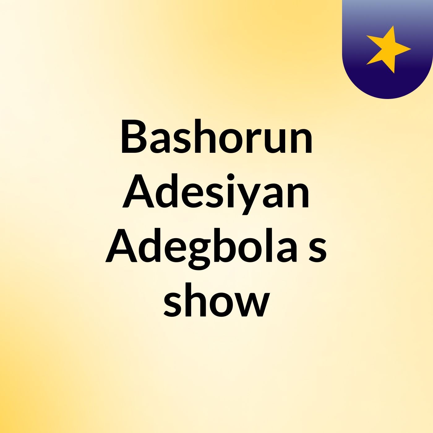 Bashorun Adesiyan Adegbola's show