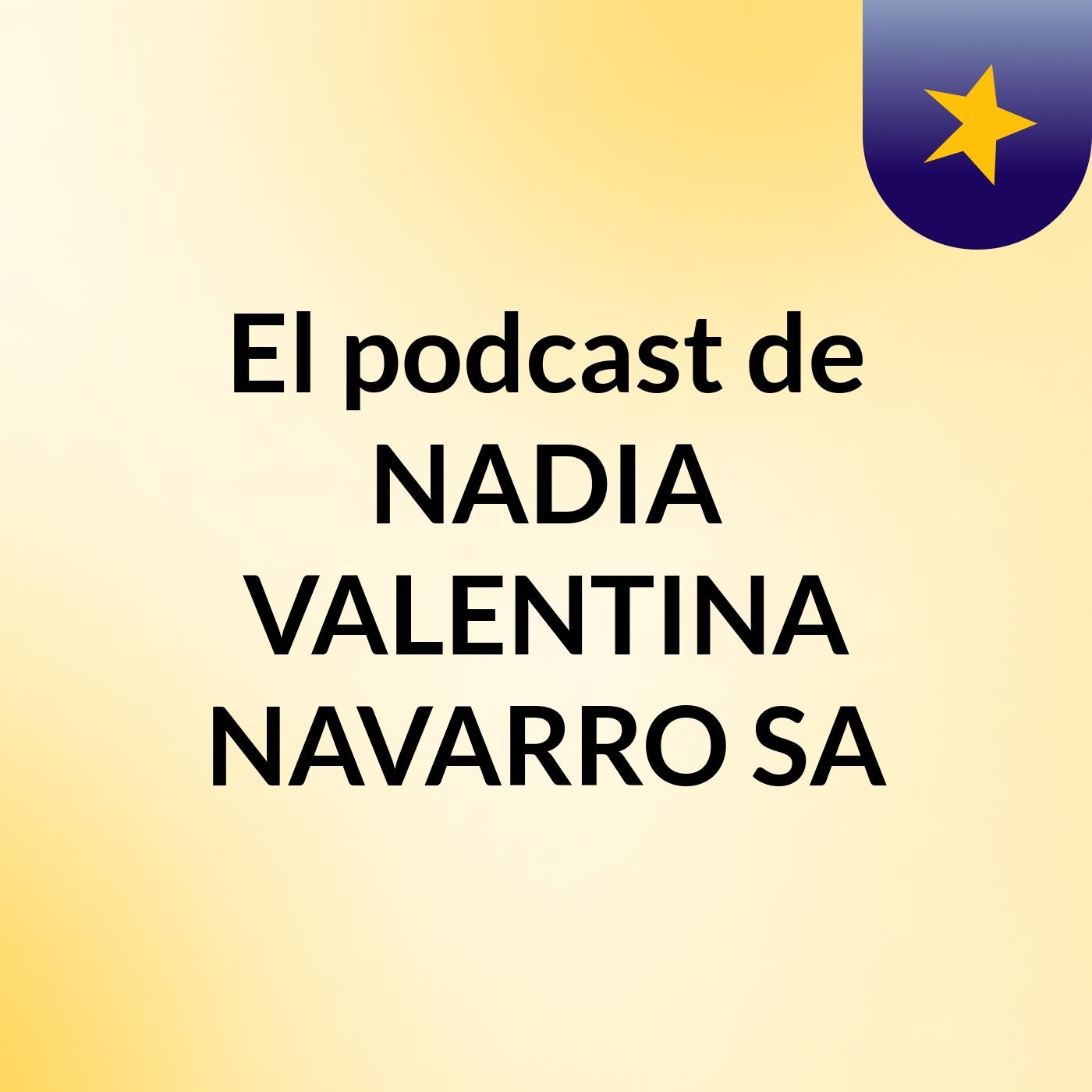 El podcast de NADIA VALENTINA NAVARRO SA