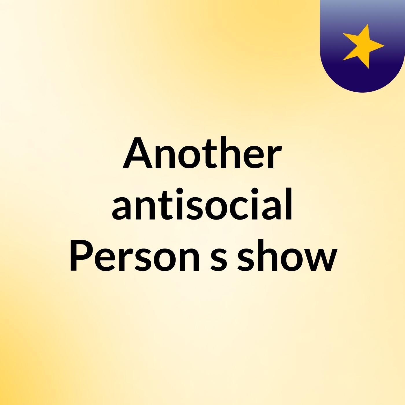Another antisocial Person's show