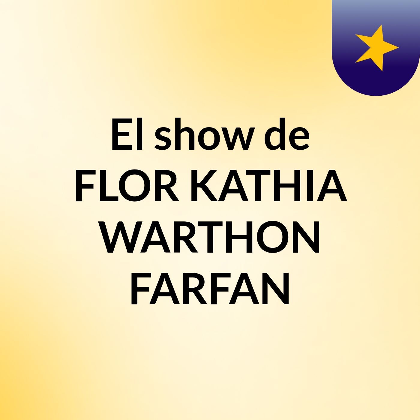 El show de FLOR KATHIA WARTHON FARFAN cover art