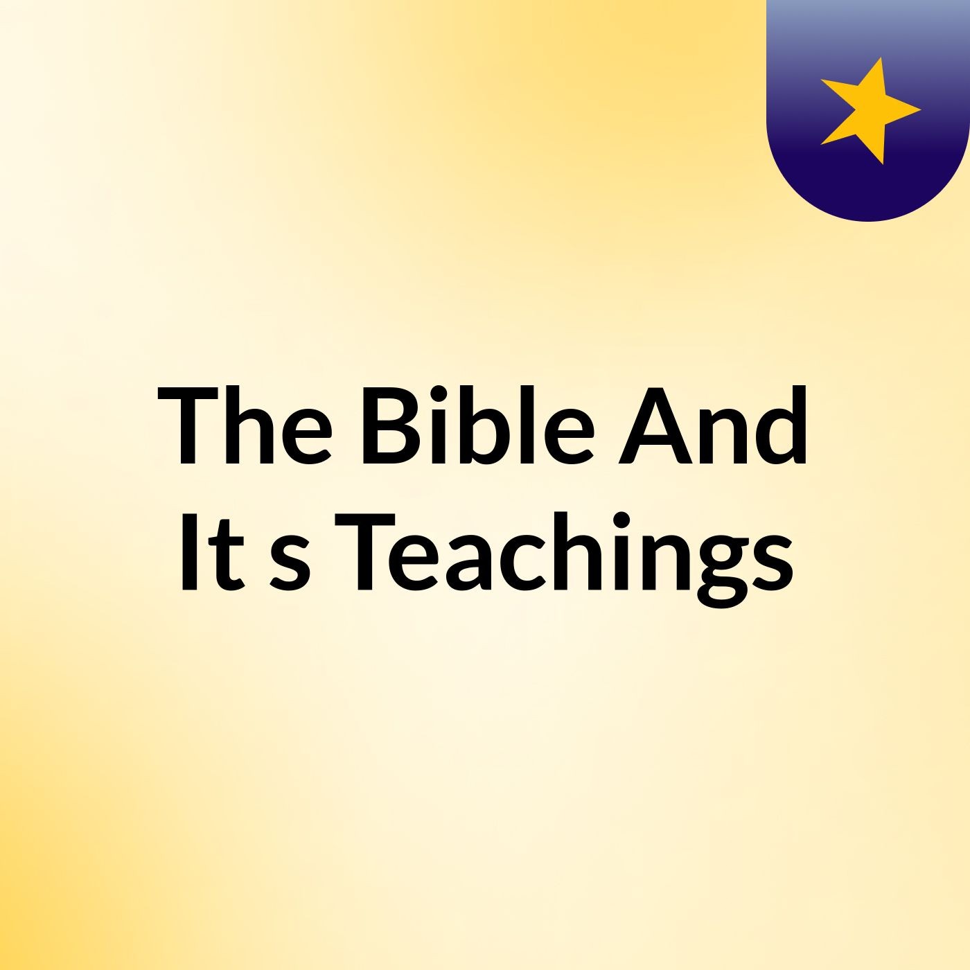 The Bible And It's Teachings