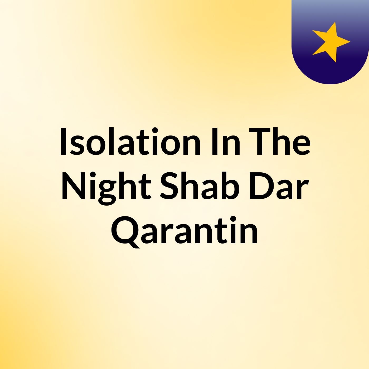 Isolation In The Night Shab Dar Qarantin