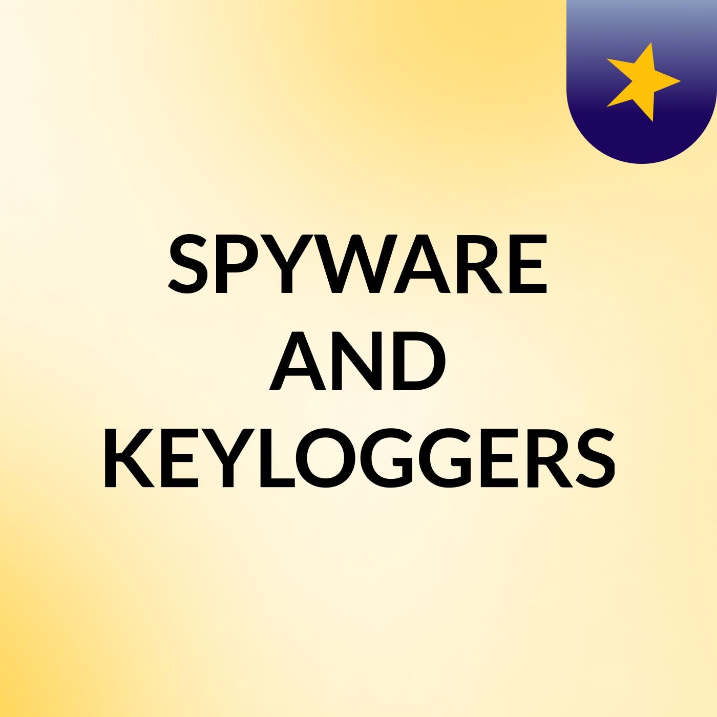 SPYWARE AND KEYLOGGERS