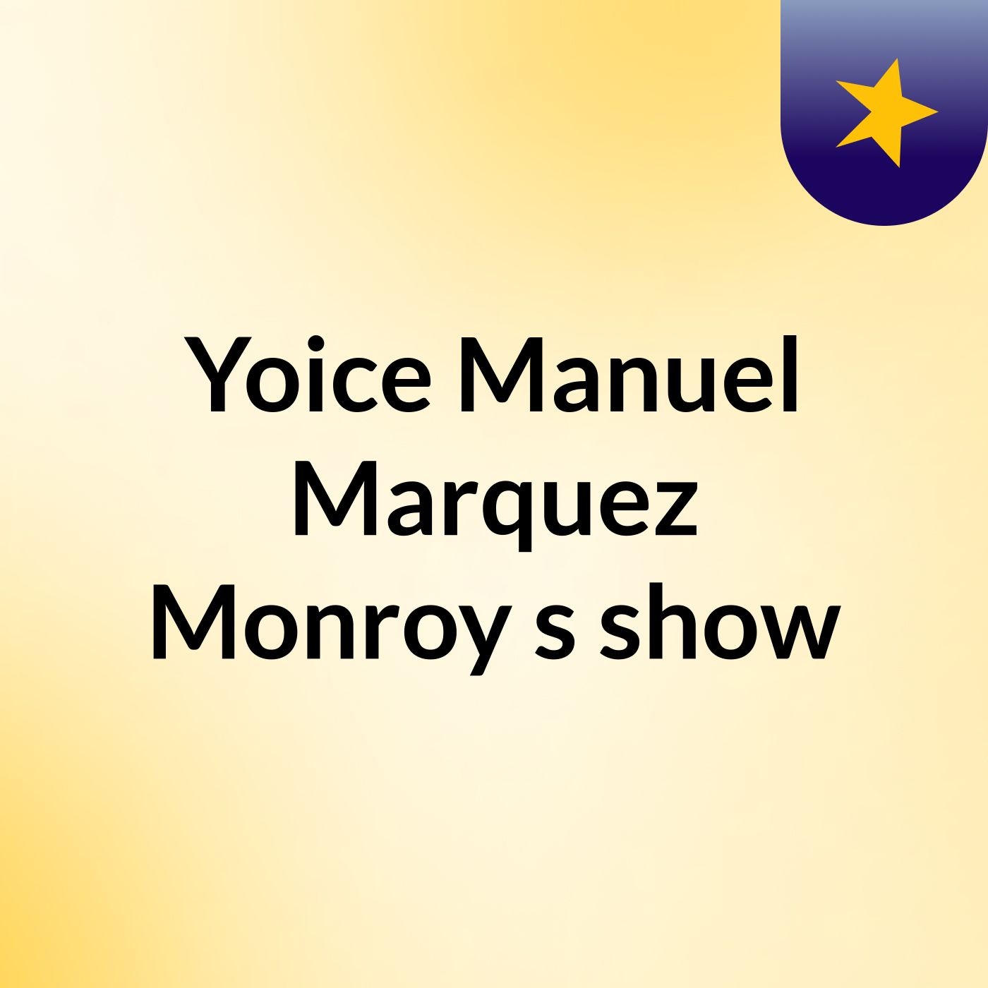Yoice Manuel Marquez Monroy's show