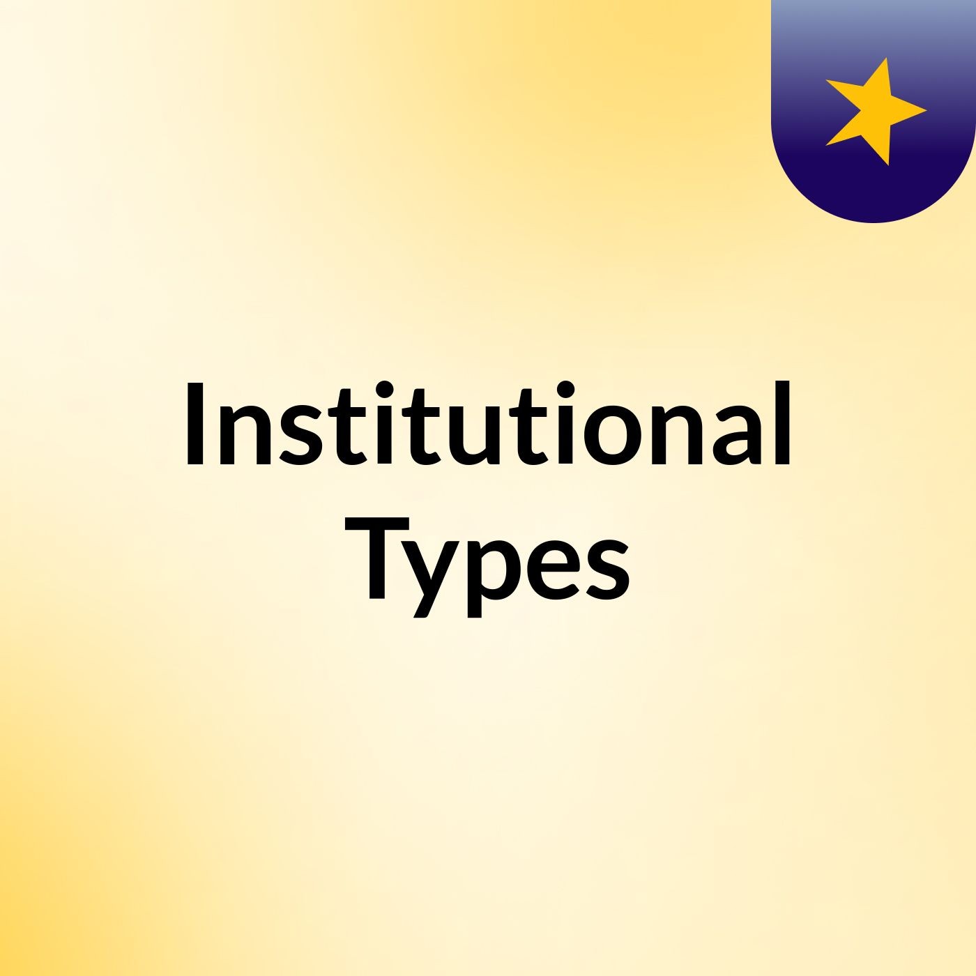 Institutional Types
