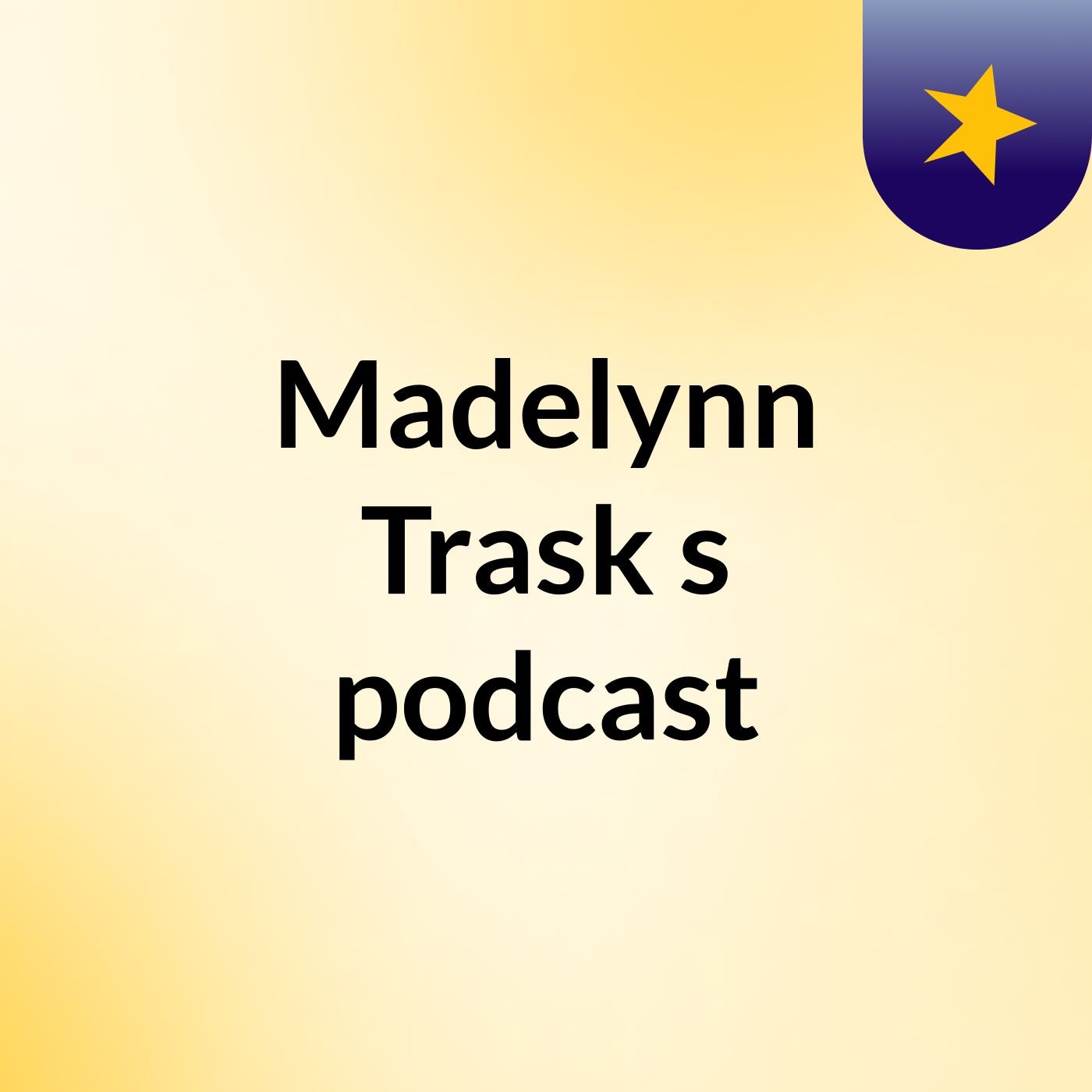 Madelynn Trask's podcast podcast artwork