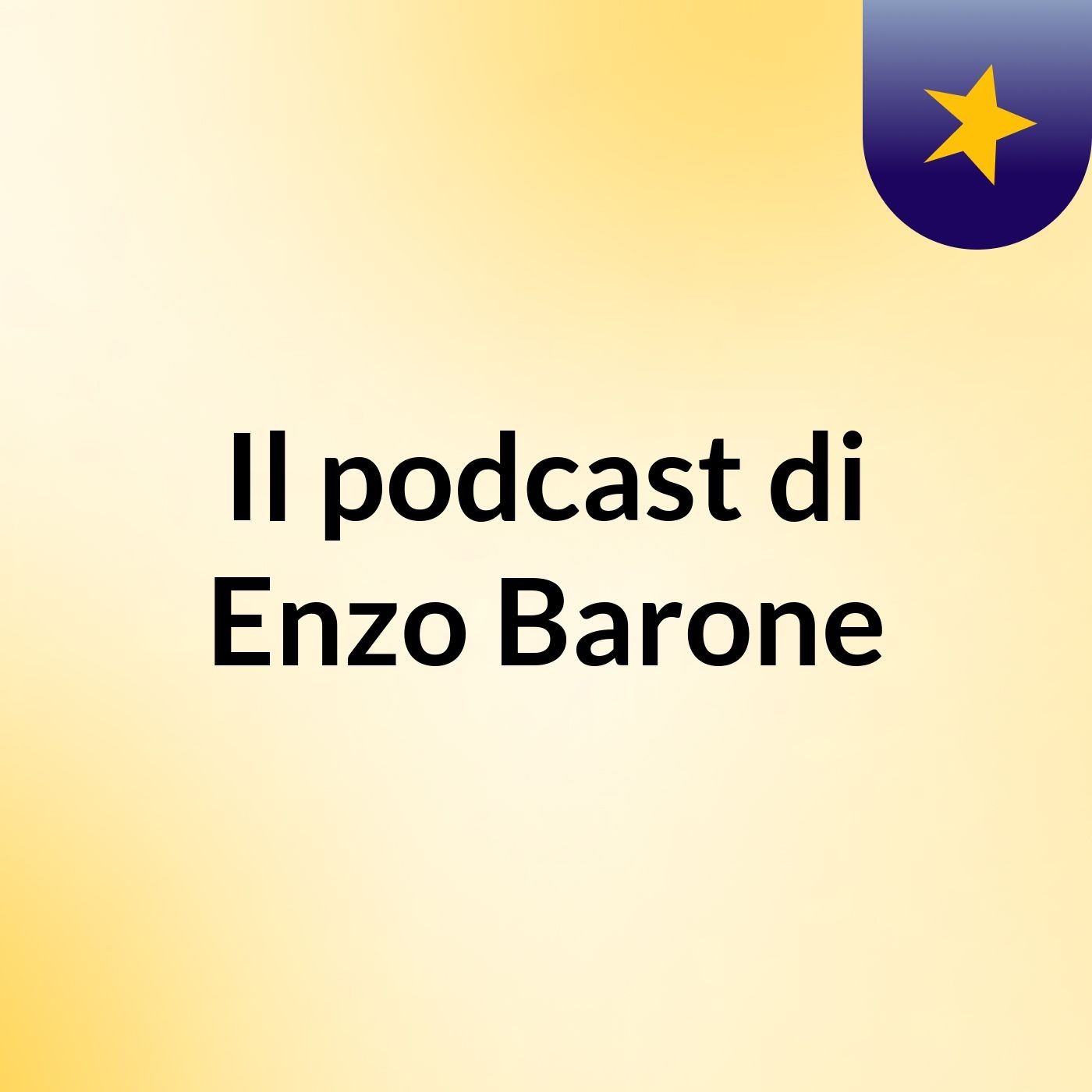 Il podcast di Enzo Barone