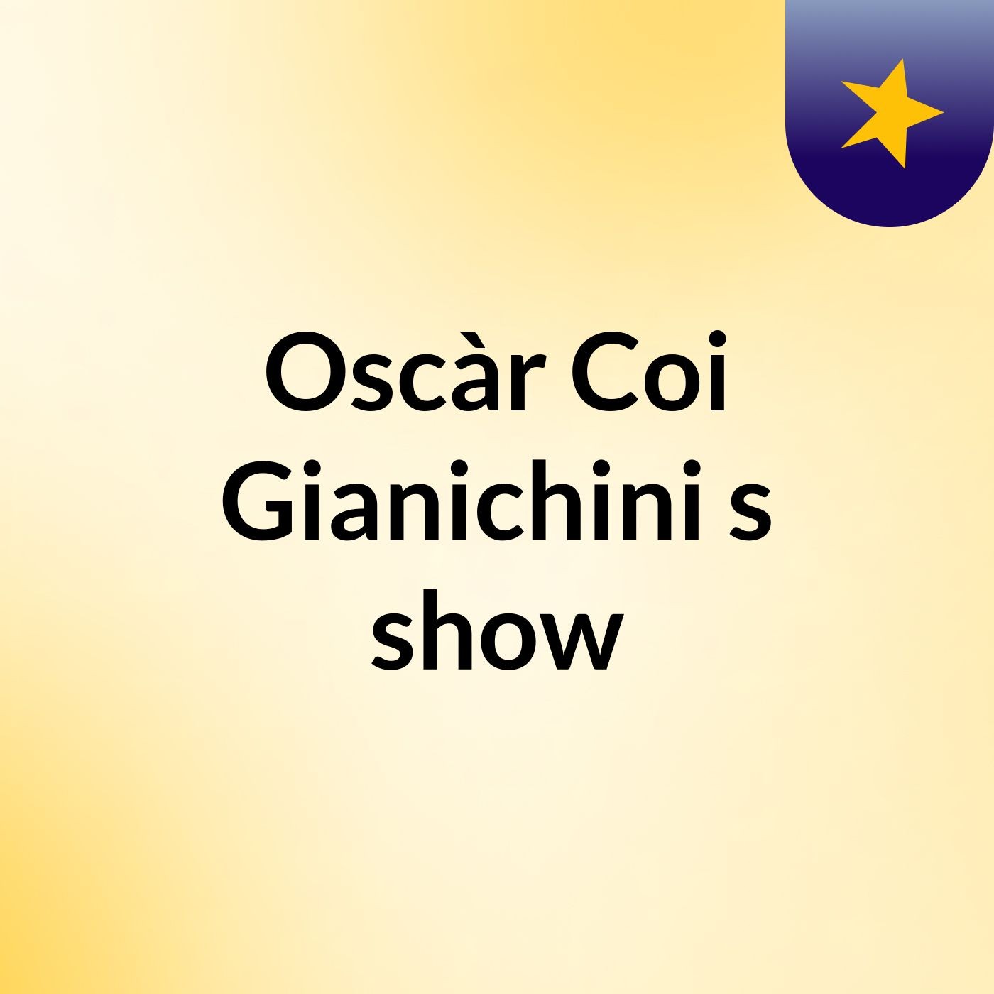 Oscàr Coi Gianichini's show