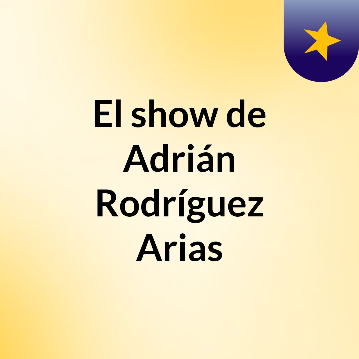 El show de Adrián Rodríguez Arias