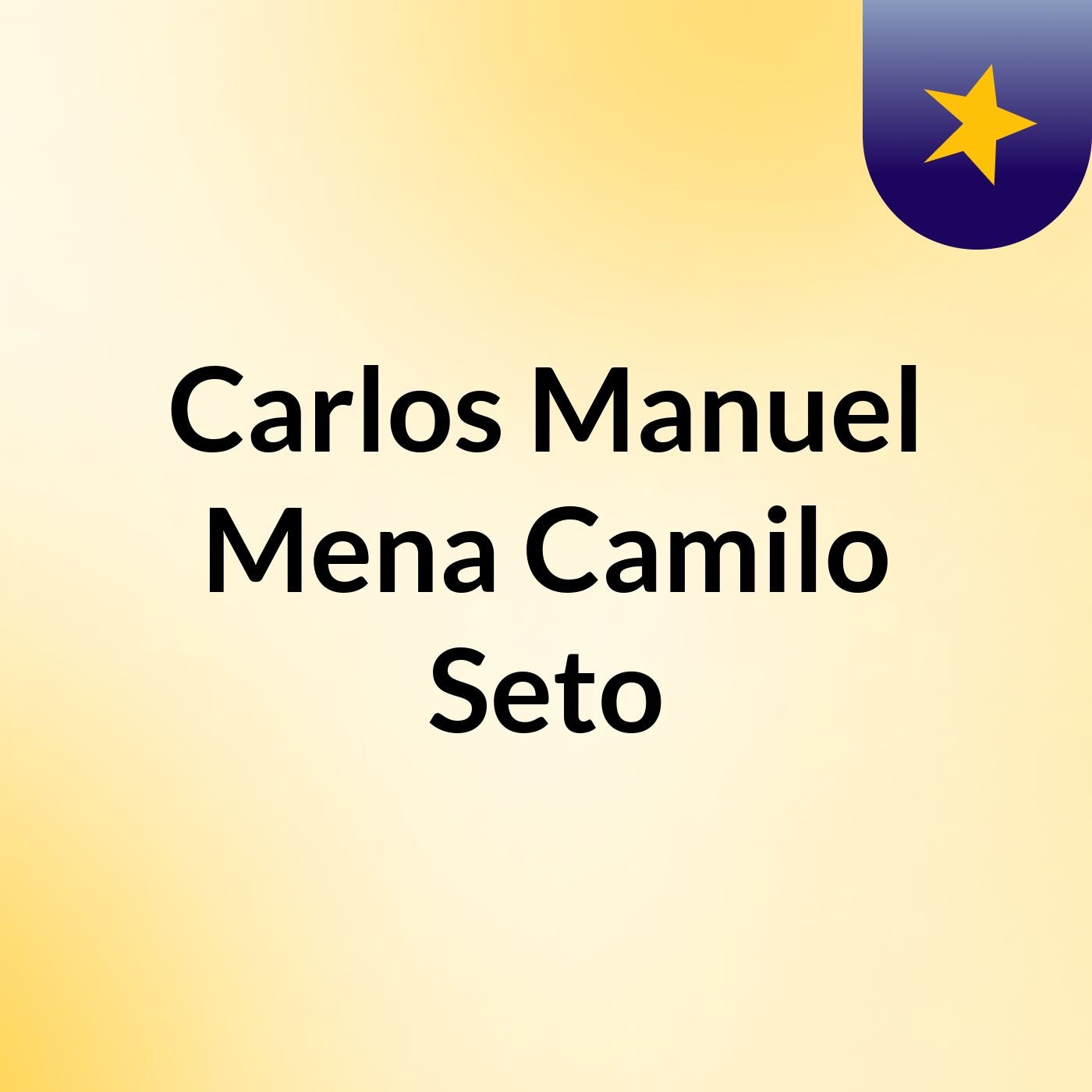 Carlos Manuel Mena Camilo Seto