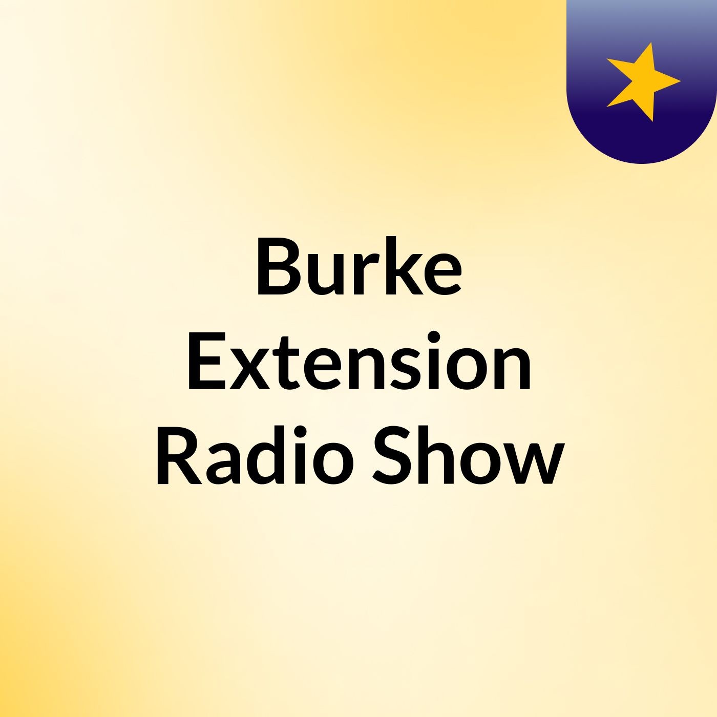 Burke Extension Radio Show