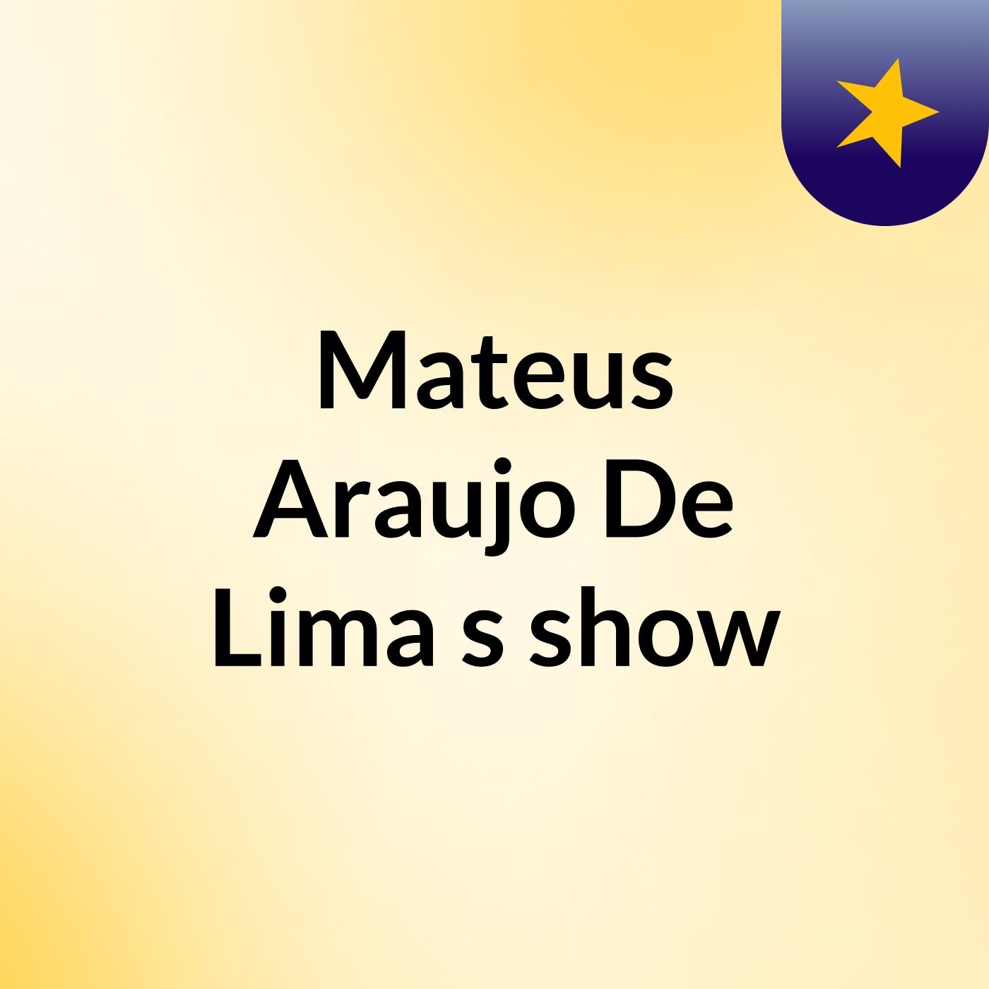 Mateus Araujo De Lima's show cover art