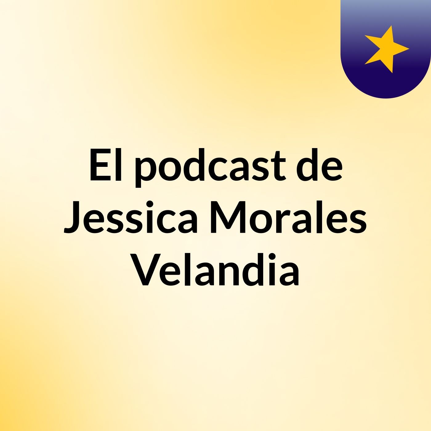 El podcast de Jessica Morales Velandia