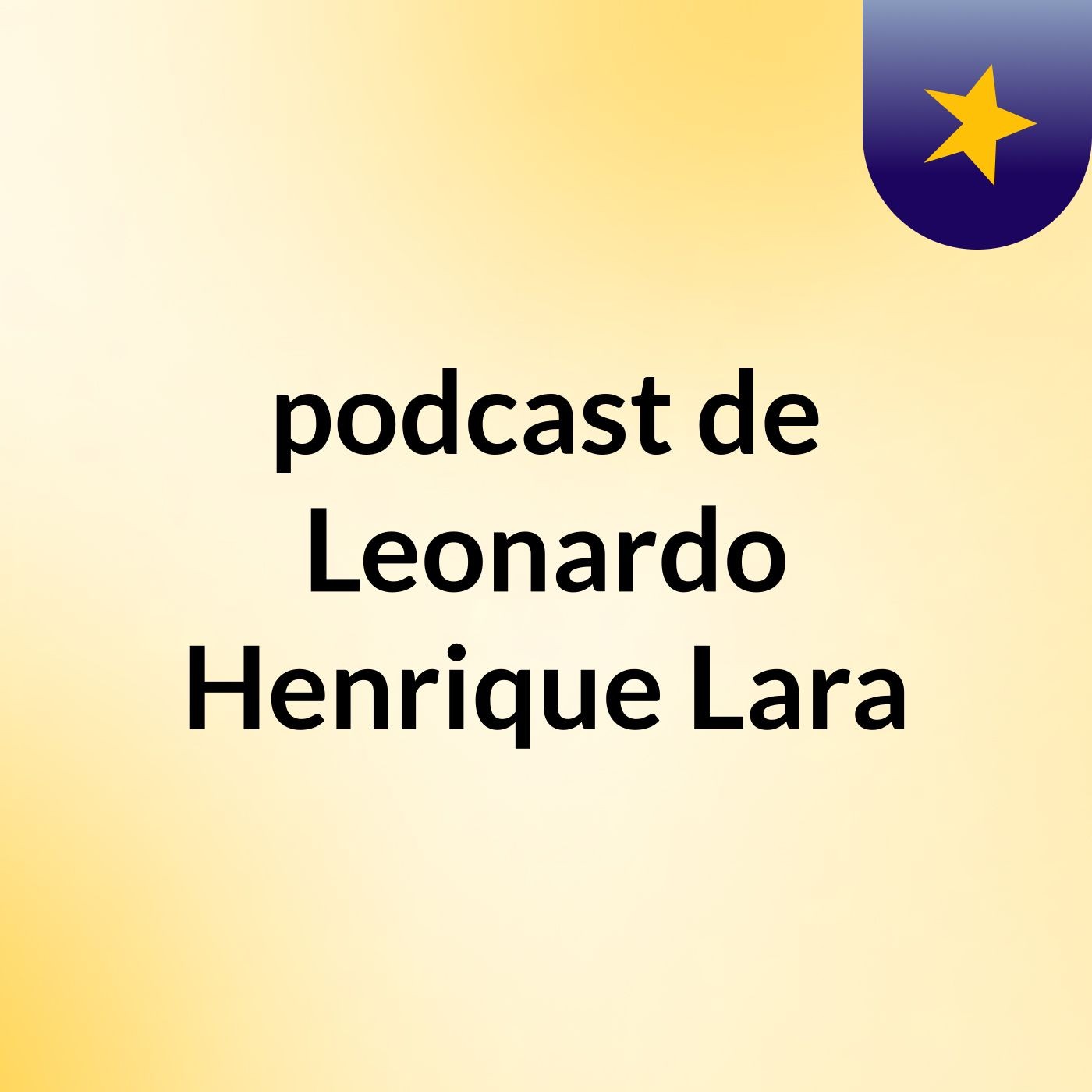 podcast de Leonardo Henrique Lara podcast artwork