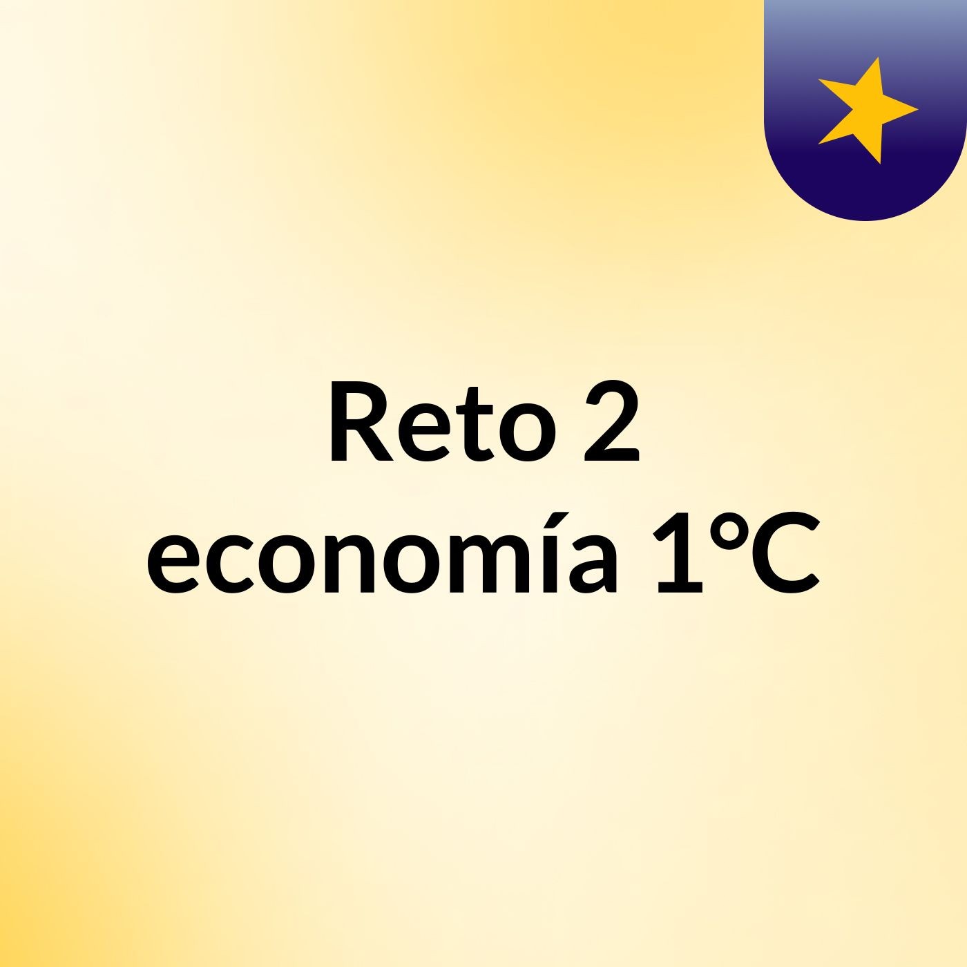 Reto 2 economía 1°C