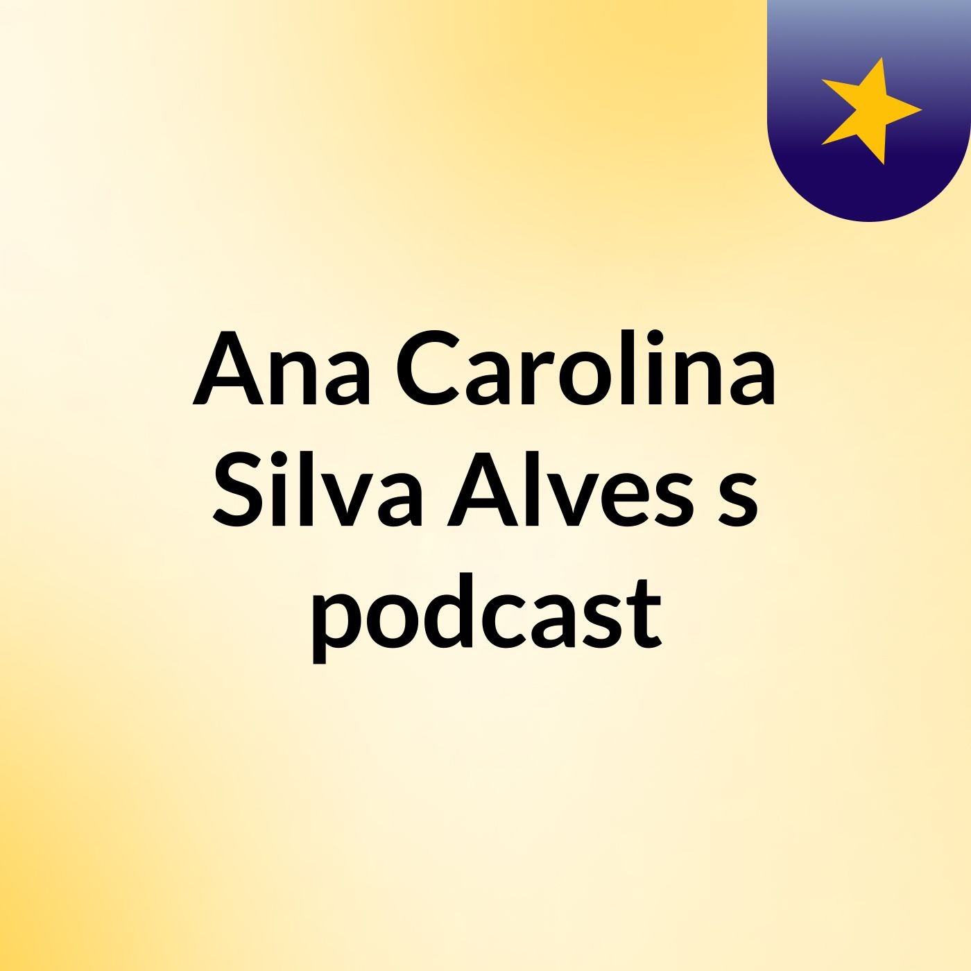 Ana Carolina Silva Alves's podcast