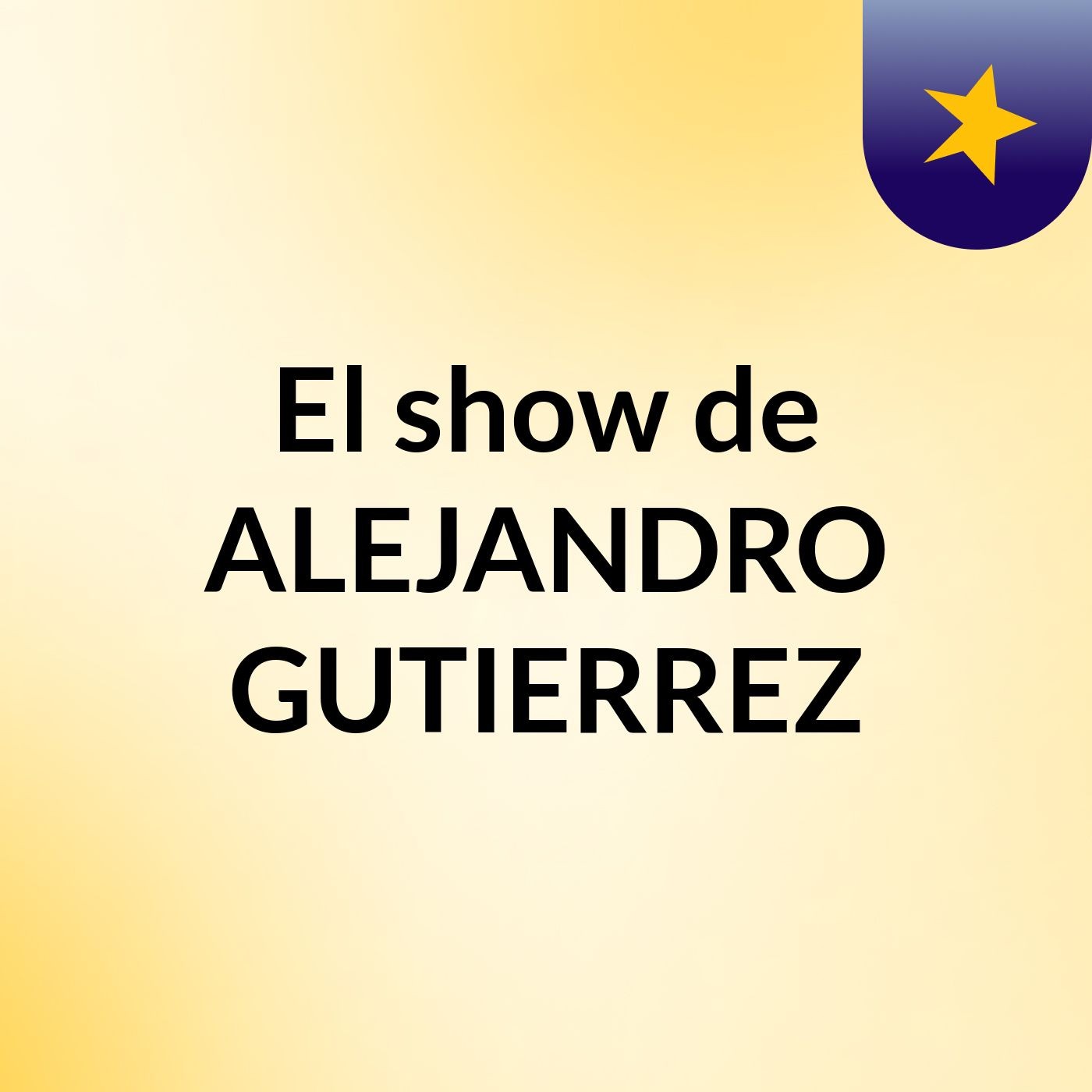 El show de ALEJANDRO GUTIERREZ