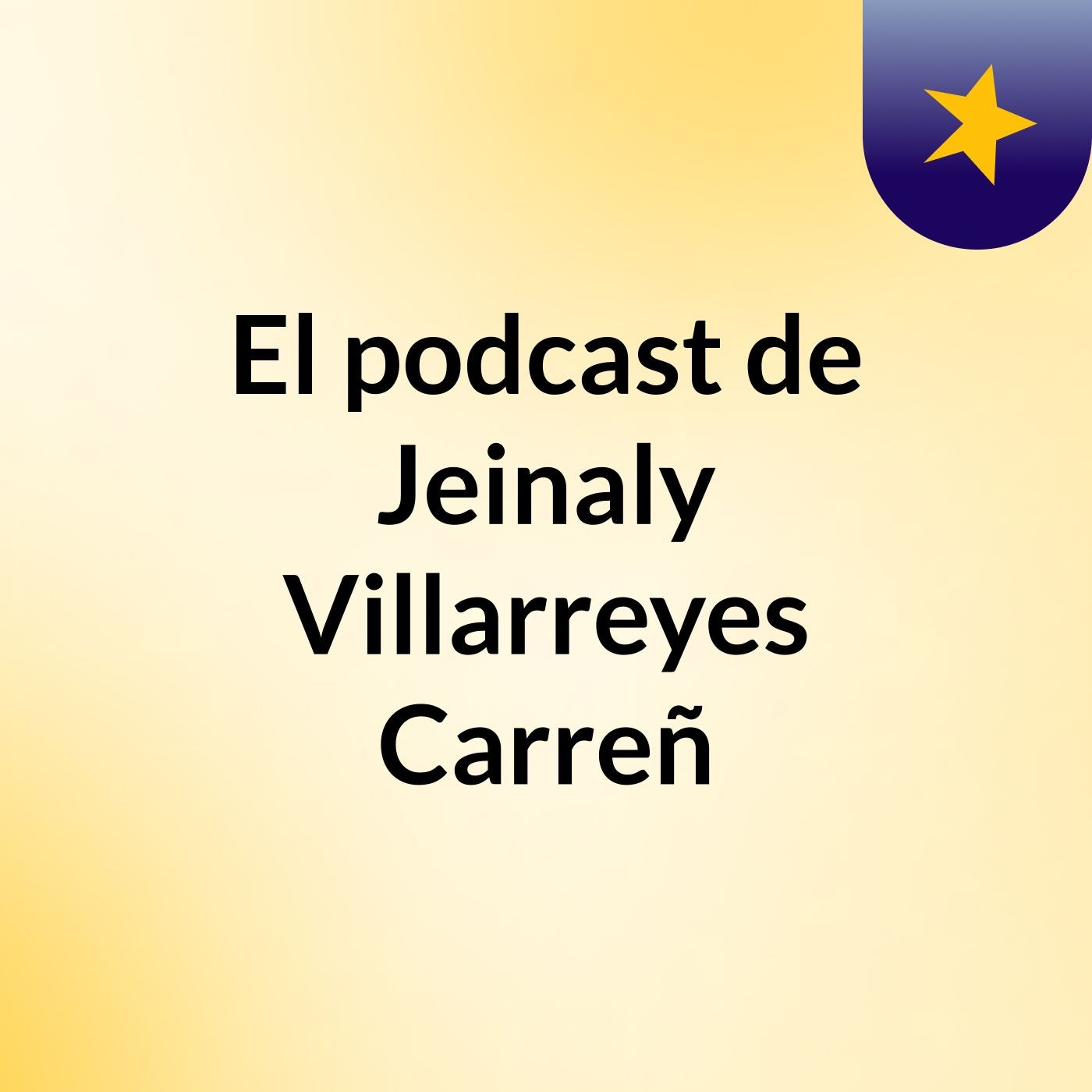 El podcast de Jeinaly Villarreyes Carreñ podcast artwork