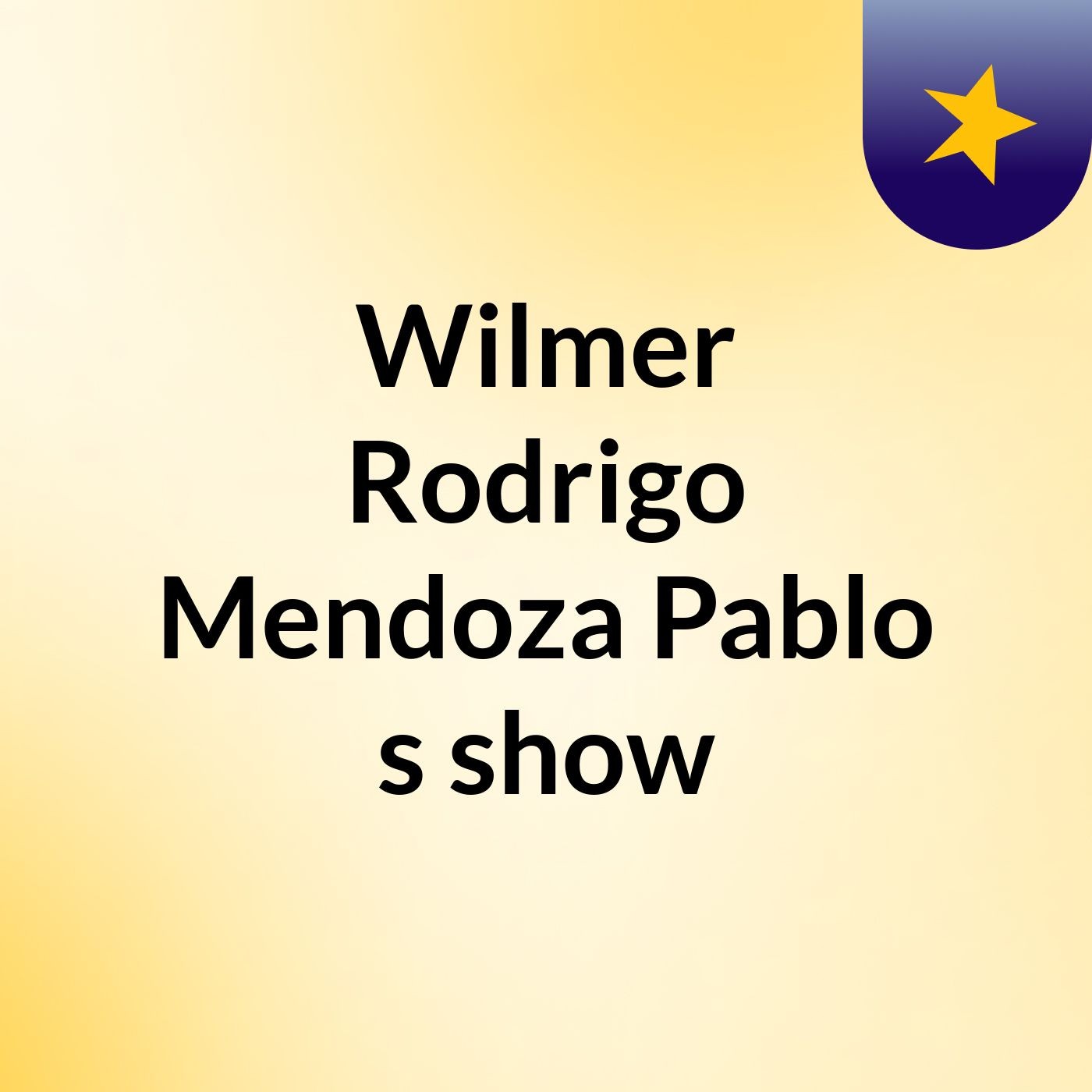 Wilmer Rodrigo Mendoza Pablo's show