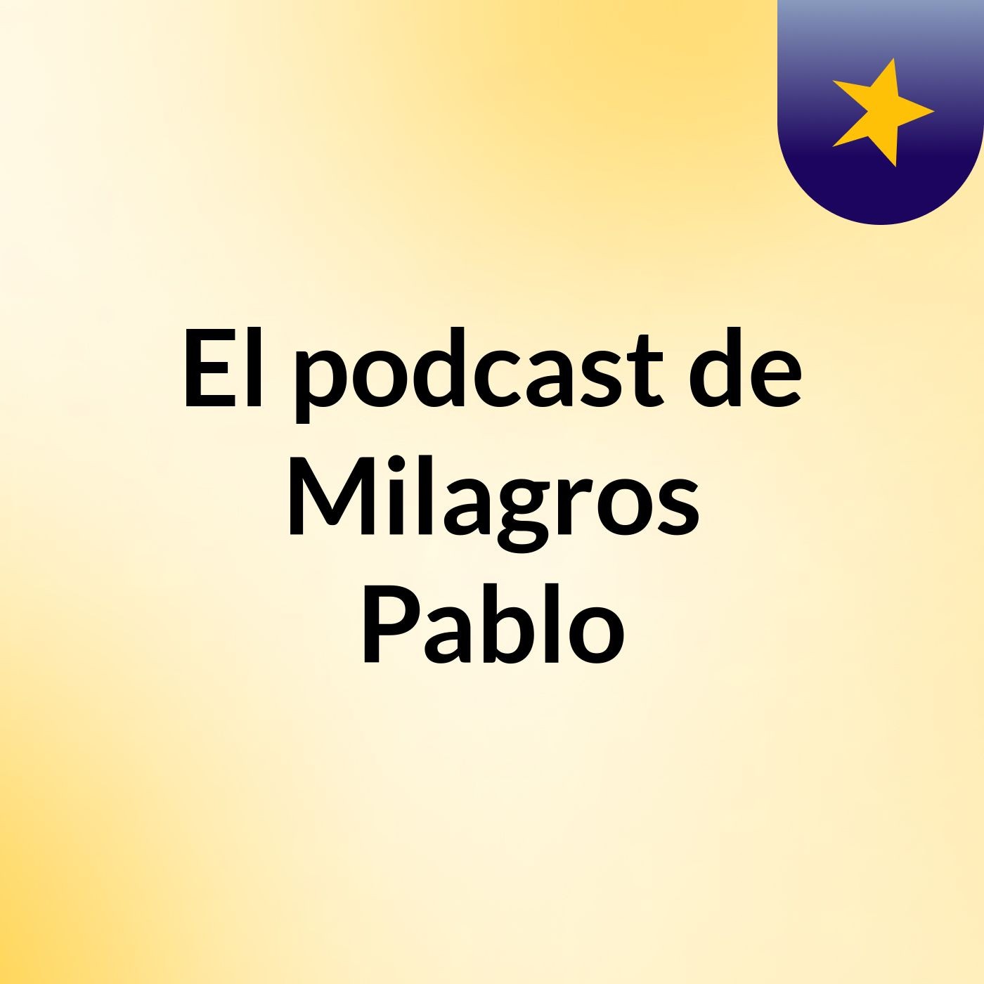 El podcast de Milagros Pablo podcast artwork