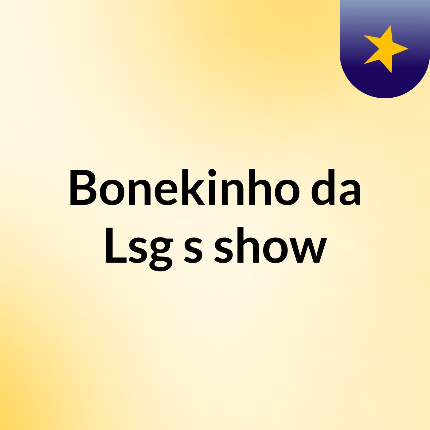 Bonekinho da Lsg's show