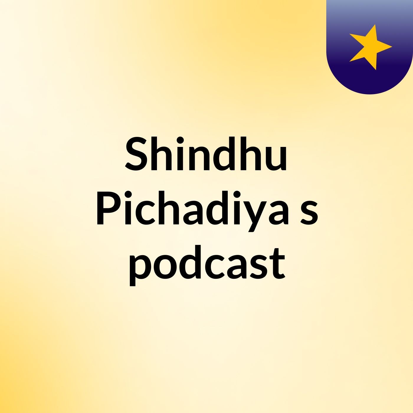 Shindhu Pichadiya's podcast podcast artwork