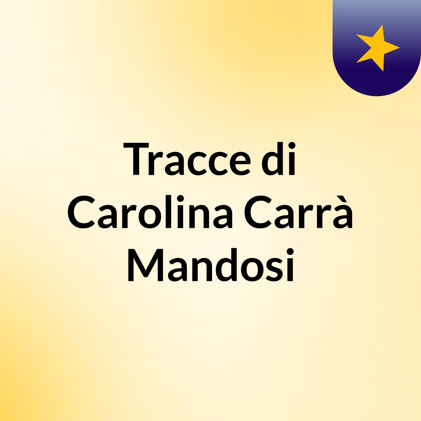 Tracce di Carolina Carrà Mandosi