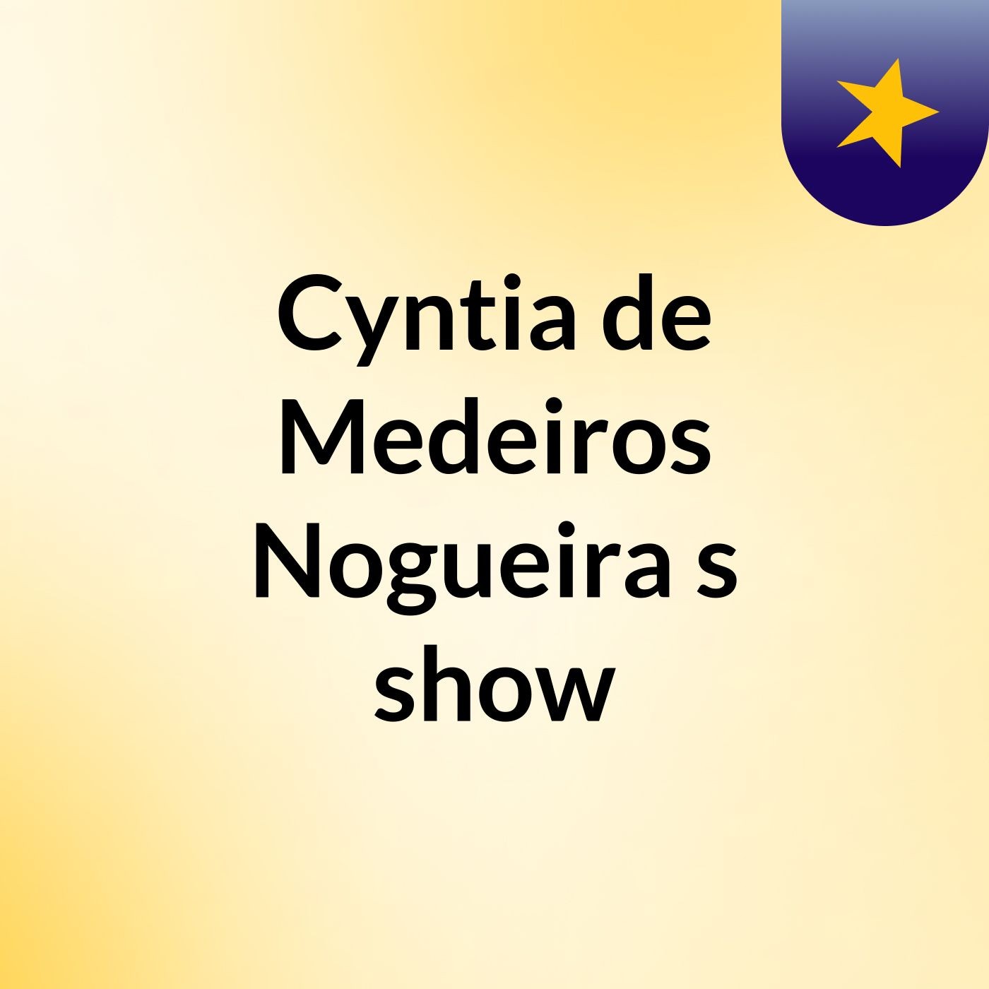 Cyntia de Medeiros Nogueira's show